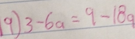 9 3-6a=9-18q