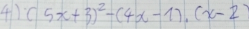 (5x+3)^2-(4x-1).(x-2)