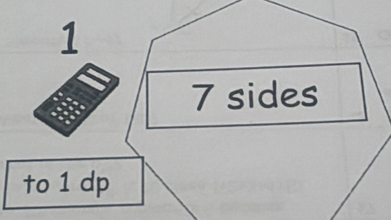 1
7 sides 
to 1 dp