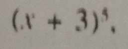 (x+3)^5,