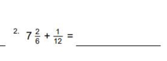 7 2/6 + 1/12 =