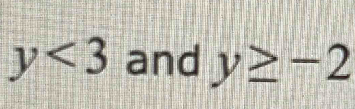 y<3</tex> and y≥ -2