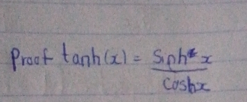 prooftan h(x)= sin (x)x/cos hx 