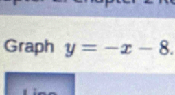 Graph y=-x-8.