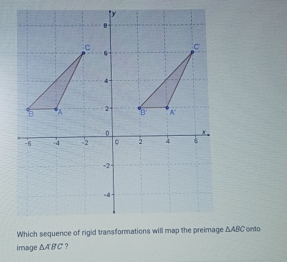 △ ABC onto
image △ A'B'C ?