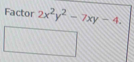 Factor 2x^2y^2-7xy-4.