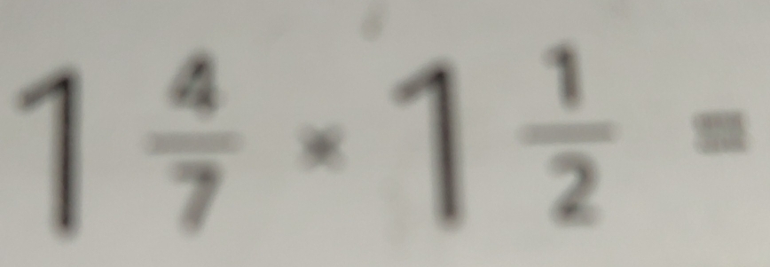 1 4/7 * 1 1/2 =