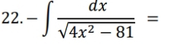 -∈t  dx/sqrt(4x^2-81) =