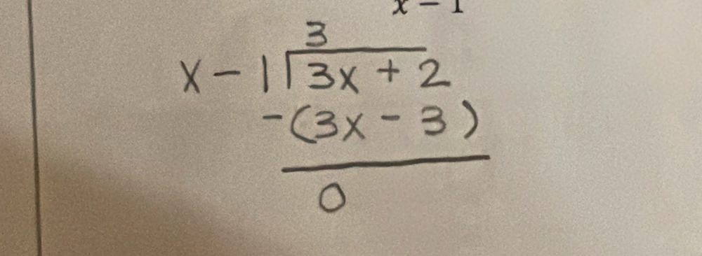 beginarrayr x-1encloselongdiv 3x+2 -(3x-3) hline 0endarray