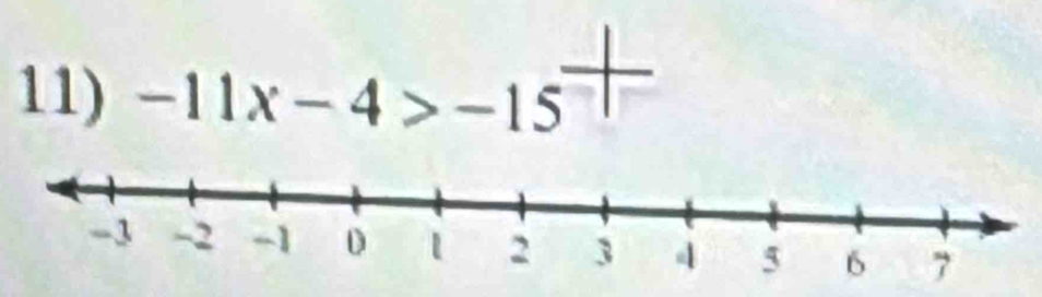 -11x-4>-15^(frac 1)