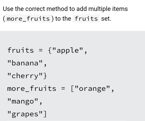 Solved: Use the correct method to add multiple items ( more_fruits ) to ...