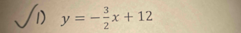 y=- 3/2 x+12