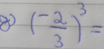 ④ ( (-2)/3 )^3=