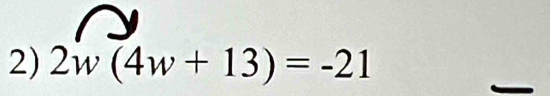 2w(4w+13)=-21