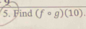 Find (fcirc g)(10).