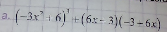 (-3x^2+6)^3+(6x+3)(-3+6x)