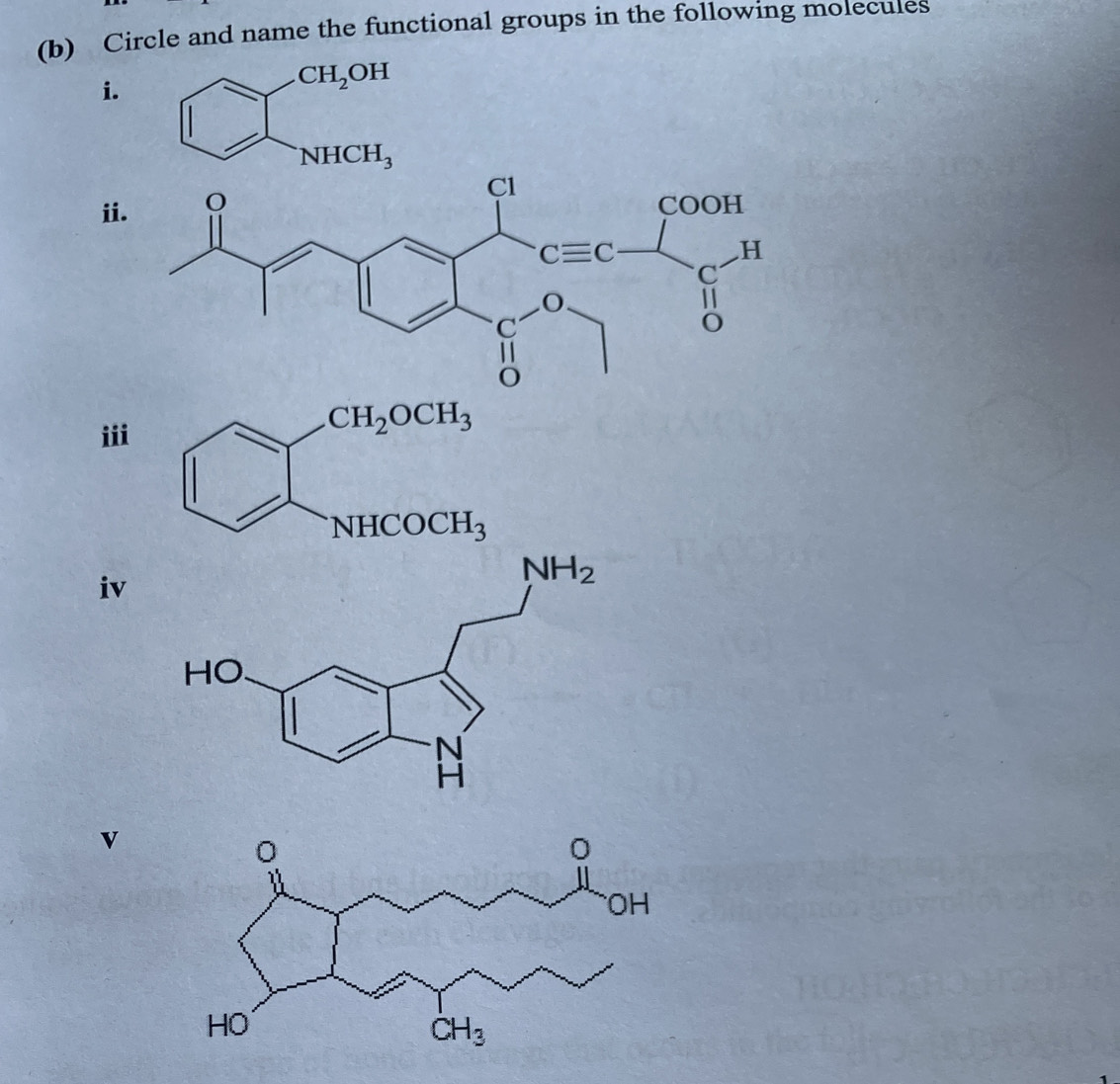 Circle and name the functional groups in the following molecules
i.
CH_2OH
NHCH_3
i
iii
CH_2OCH_3
NHCOCH_3
iv
v