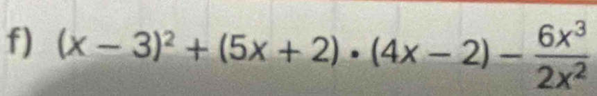 (x-3)^2+(5x+2)· (4x-2)- 6x^3/2x^2 