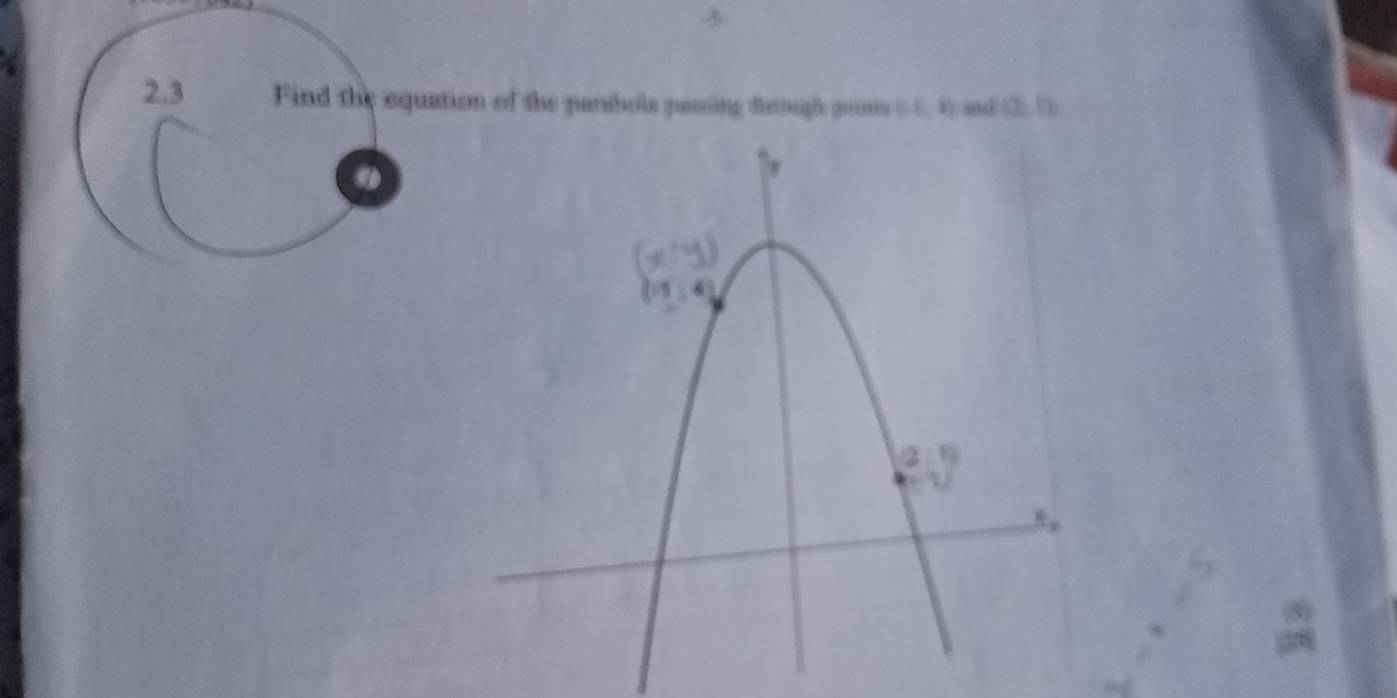 2.3 Find the equation of the parabola passing dirough g0s (1) snd QEF