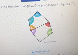 Find the size of angle k. Give your answer in degrees (^circ ).
tely
8 ?änm
# Watch video