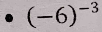 cdot (-6)^-3 
x^1))^3