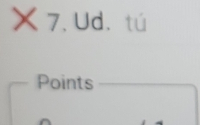 × 7. Ud. tú
Points