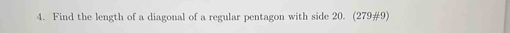 Find the length of a diagonal of a regular pentagon with side 20. (279# 9)