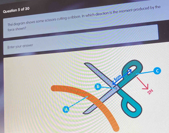 Solved: The diagram shows some scissors cutting a ribbon. In which ...