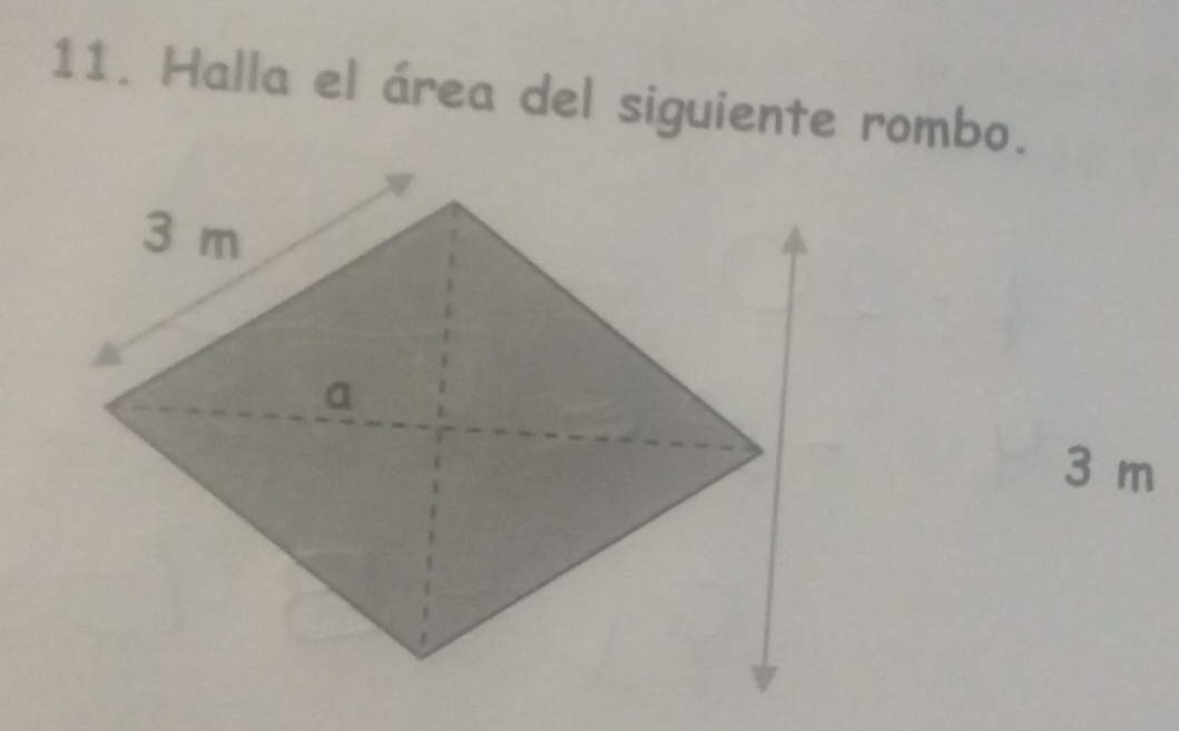 Halla el área del siguiente rombo.
3 m