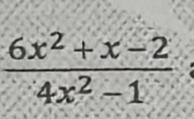  (6x^2+x-2)/4x^2-1 