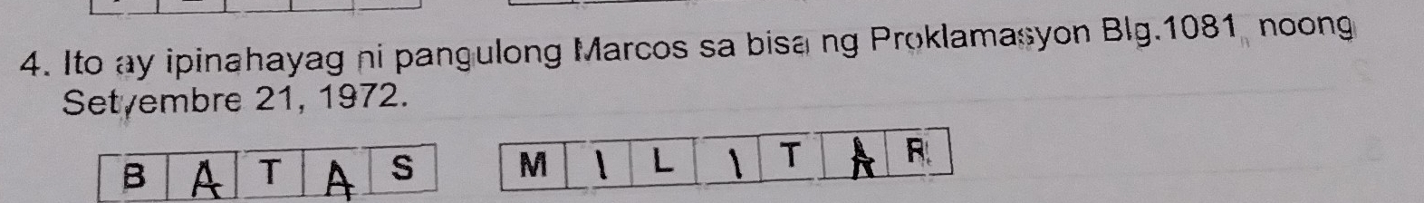 Ito ay ipinahayag ni pangulong Marcos sa bisang Proklamasyon Blg. 1081 noong 
Setyembre 21, 1972. 
B A T A S