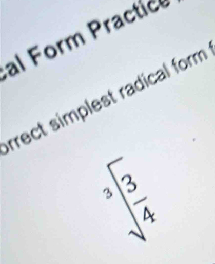 al Form Practic
rrect simplest radical form