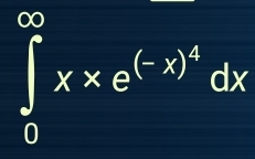 ∈tlimits _0^((∈fty)x* e^(-x)^4)dx