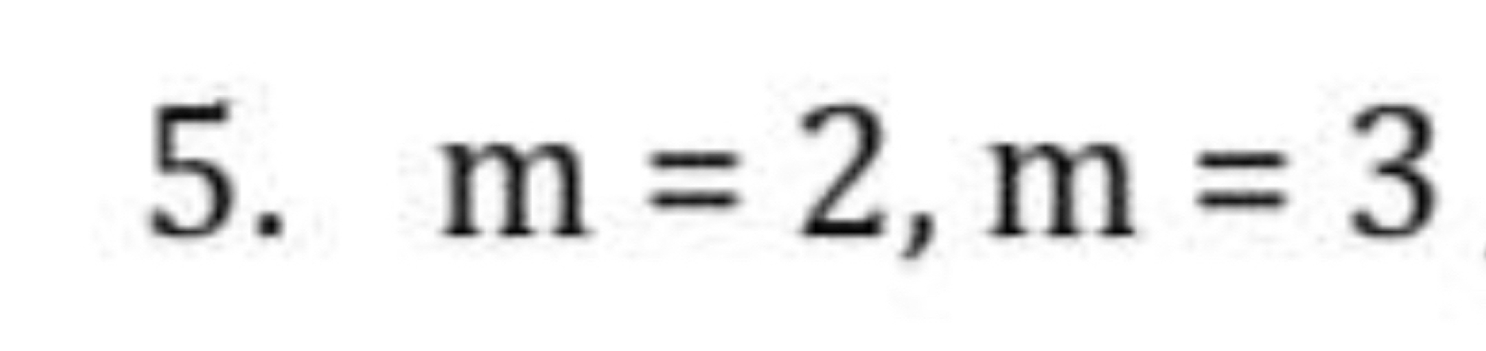 m=2, m=3