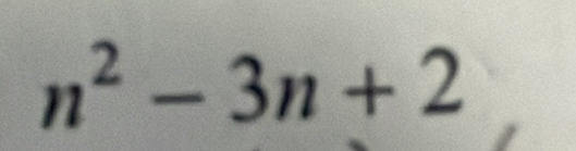 n^2-3n+2