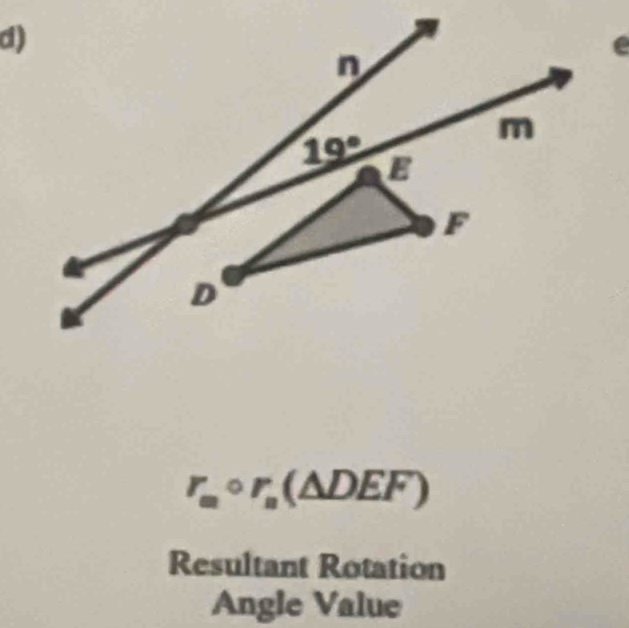 (
r_mcirc r_n(△ DEF)
Resultant Rotation
Angle Value