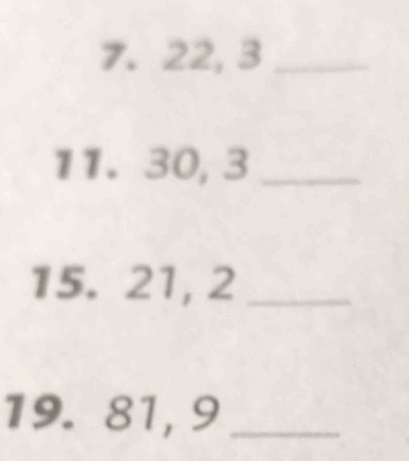 22, 3 _ 
11. 30, 3 _ 
15. 21, 2 _ 
19. 81, 9 _