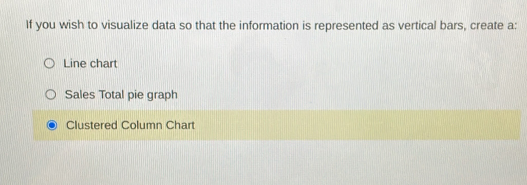 Solved: If you wish to visualize data so that the information is ...