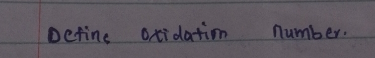 Define oridation number.