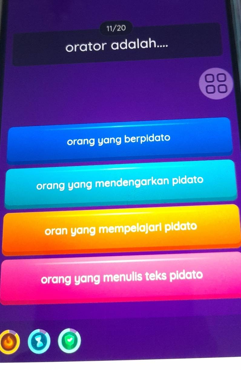 11/20
orator adalah....
orang yang berpidato
orang yang mendengarkan pidato
oran yang mempelajari pidato
orang yang menulis teks pidato