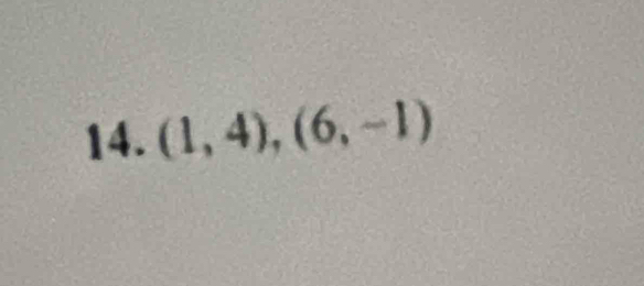 (1,4), (6,-1)