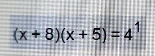 (x+8)(x+5)=4^1