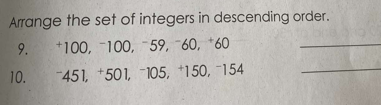 Arrange the set of integers in descending order. 
9. * 100, −100, −59, -60, ±60 _ 
10. −45 1， +50 1， -105 ， +1 50 ， -1 54 _