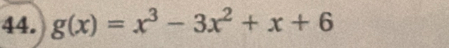 g(x)=x^3-3x^2+x+6