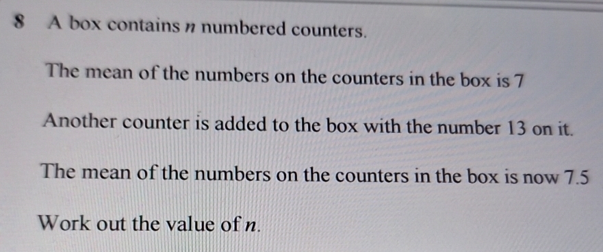 Solved: A box contains n numbered counters. The mean of the numbers on ...