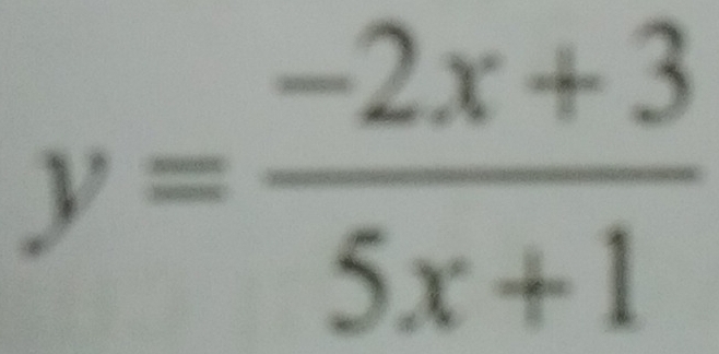 y= (-2x+3)/5x+1 