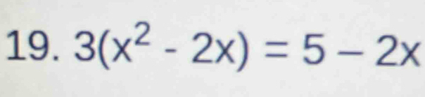 3(x^2-2x)=5-2x