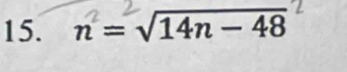 n = √14n − 48