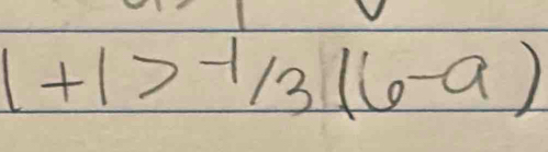 1+1>-1/3(6-a)