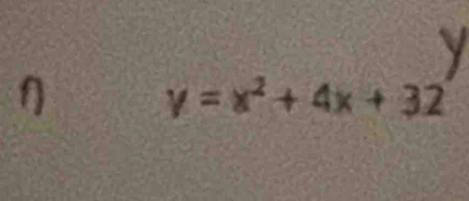 η
y=x^2+4x+32